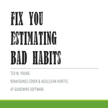 Fix you some bad estimation habits