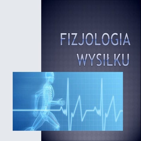 Fizjologia wysiłku fizjologia człowieka wysiłek | PPT