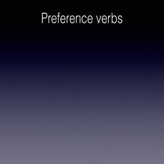Preference verbs