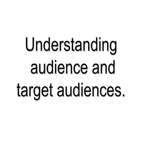 F:\Kate\Media\Understanding Audience And Target Audiences Main