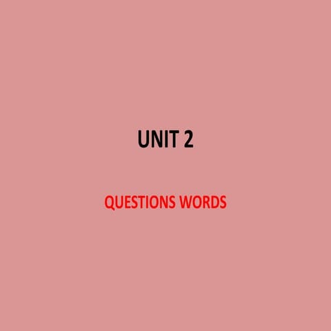 Fl3   Unit 2   Question Words
