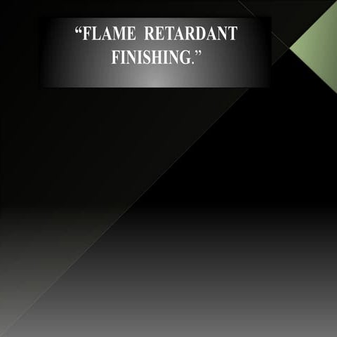 Flame Retardant Finishing ontextile.pptx