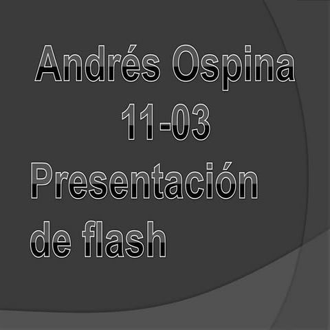 Flash andres ospina 11 03