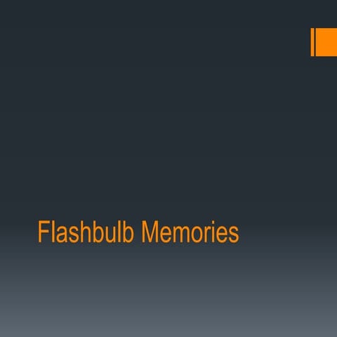 Flashbulb memories pp