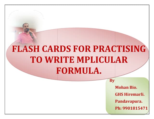Flash cards for practising to write mplicular formula.