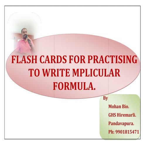 Flash cards for practising to write mplicular formula.