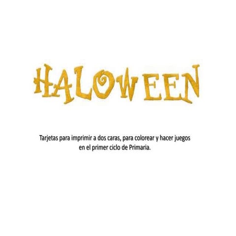 Halloween - Flash cards para primer ciclo (clorear, recortar y jugar)
