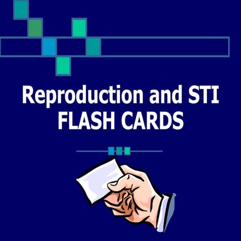 Flashcards: Reproductive and STI health