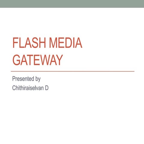Flash media gateway