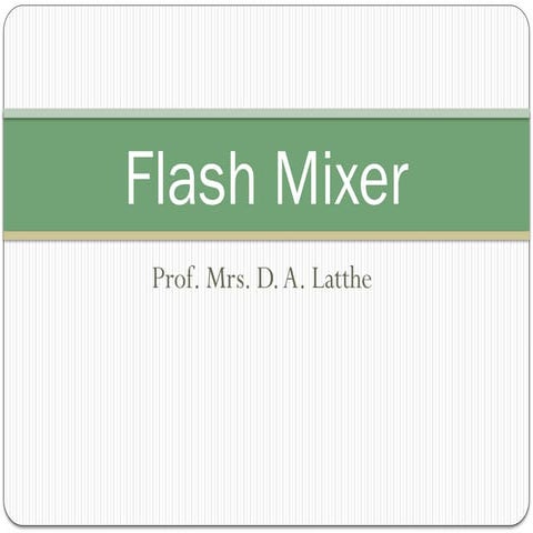Flash Mixer- Definition, Types and Design Criteria