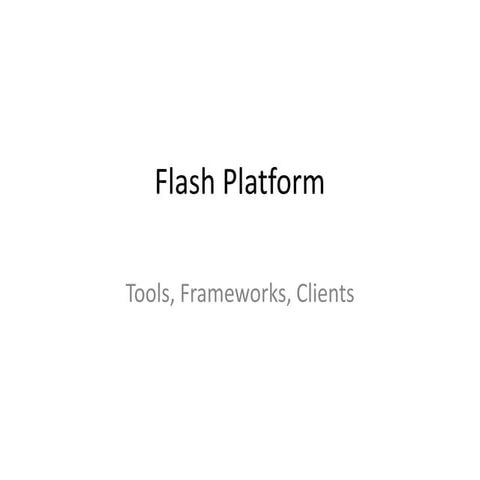 Максим Ткаченко "Flash platform: Tools, Frameworks, Clients"