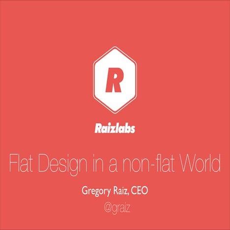 Flat design for a non flat world