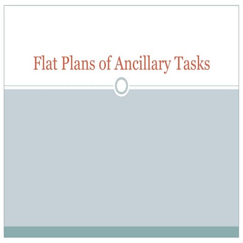 Flat plans of ancillary tasks