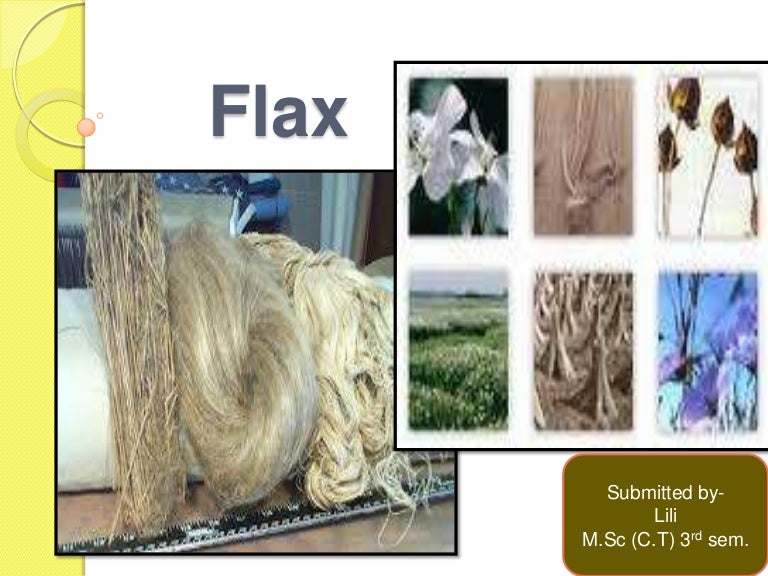 Flax fiber, manufacturing, physical and chemical properties..