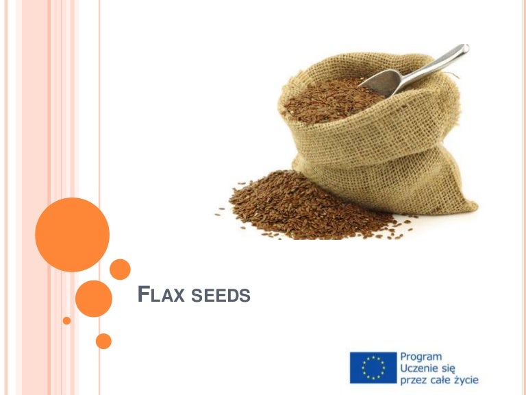 Flax seed