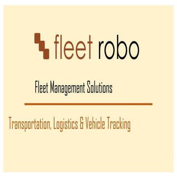 Fleet Robo - Fleet Management Solution for Transportation, Logistics & Vehicl...