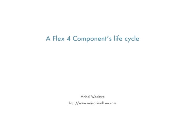 Flex 4 Component Lifecycle