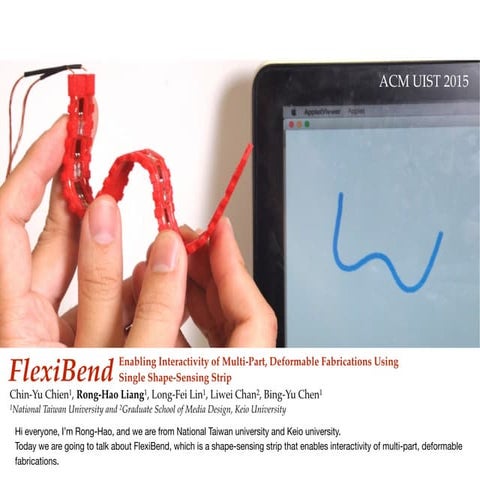 [UIST 2015] FlexiBend: Enabling Interactivity of Multi-Part, Deformable Fabrications 