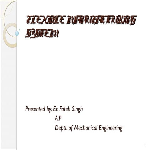 Flexible manufacturing _system by fateh singh