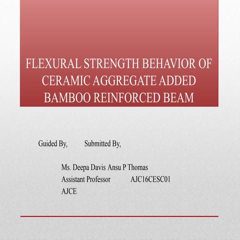 FLEXURAL STRENGTH BEHAVIOR OF CERAMIC AGGREGATE ADDED BAMBOO.pptx