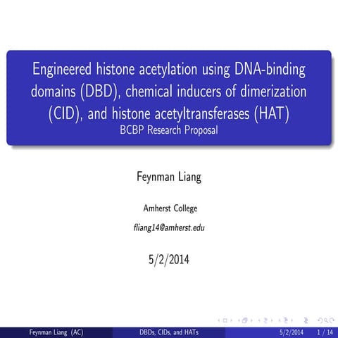 Engineered histone acetylation using DNA-binding domains (DBD), chemical inducers of dimerization (CID), and histone acetyltransferases (HAT) BCBP Research Proposal