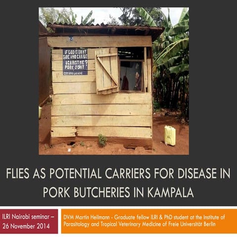 Flies as potential carriers for diseases in pork butcheries in Kampala