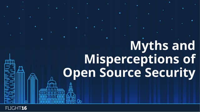 Myths and Misperceptions of Open Source Security 