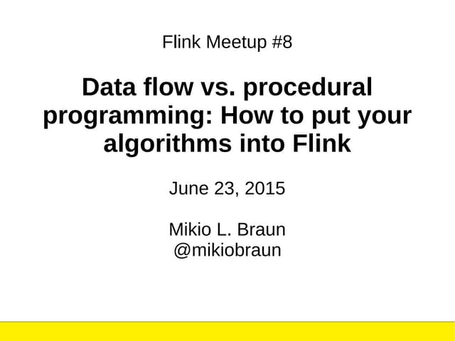 Data flow vs. procedural programming: How to put your algorithms into Flink