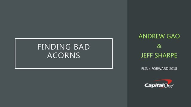 Flink Forward San Francisco 2018: Andrew Gao &  Jeff Sharpe - "Finding Bad Ac...