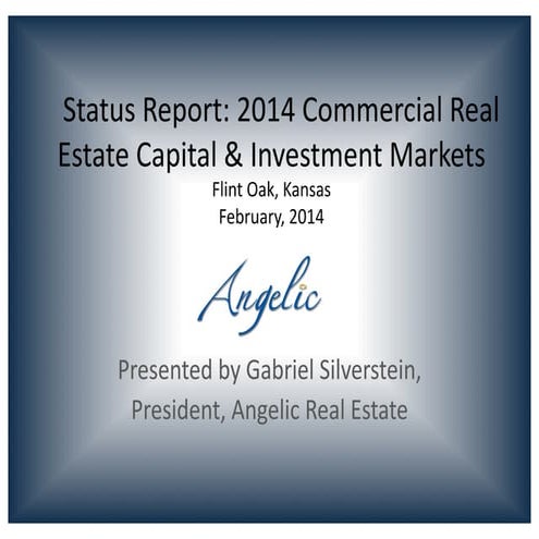 Angelic Real Estate 2014 Commercial Real Estate Capital Markets View