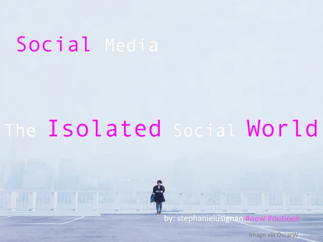 Flipbook-Social Media: The Isolated Social World