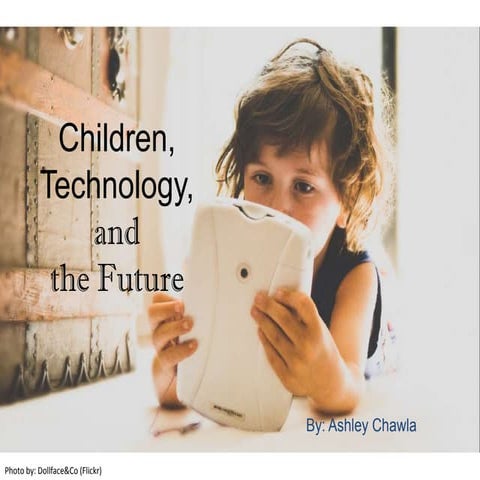 Children, Technology and the Future 