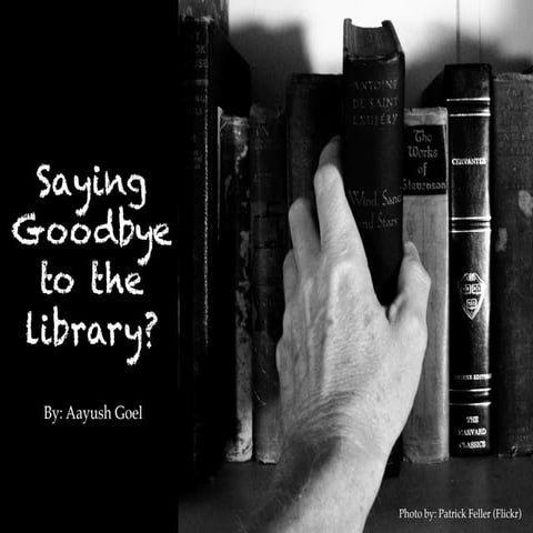 Saying Goodbye to the Library