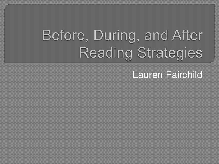 Before, During, & After Reading Strategies