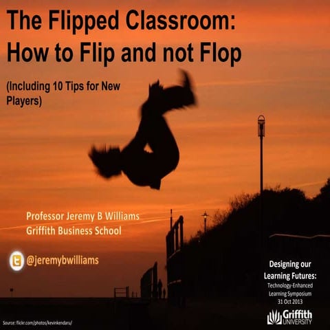 The Flipped Classroom: How to Flip and not Flop (Including 10 Tips for New Pl...