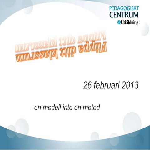 Flippa ditt klassrum 26 februari 2013