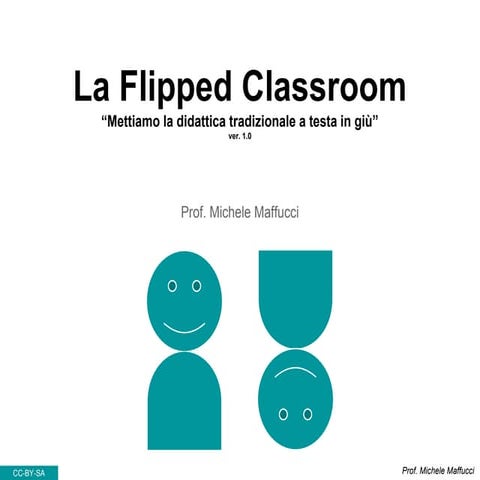 La Flipped Classroom - Mettiamo la didattica tradizionale a testa in giù
