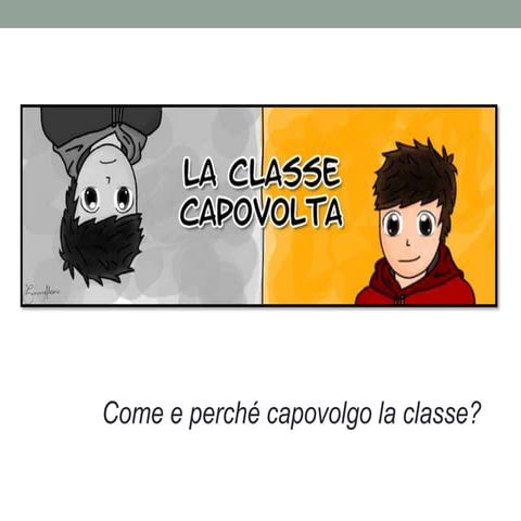 La Classe Capovolta -  Come capovolgere la classe e perché - Conferenza Bosso...