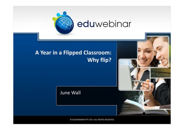 A year in a flipped classroom: why flip?