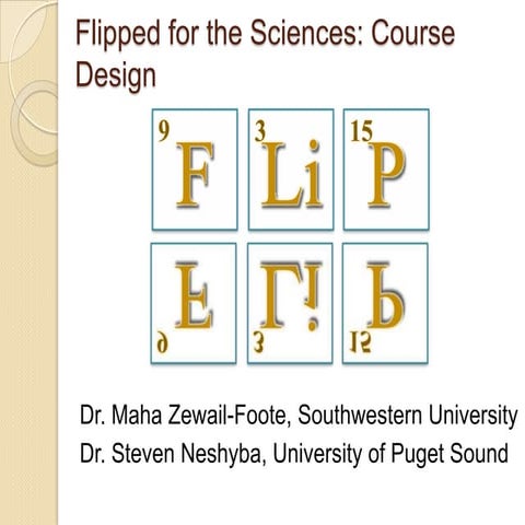 Flipped for the Sciences: Course Design