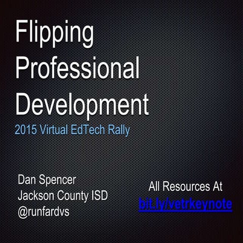 Flipping PD to Personalize Learning - 2015 Virtual EdTech Rally Keynote