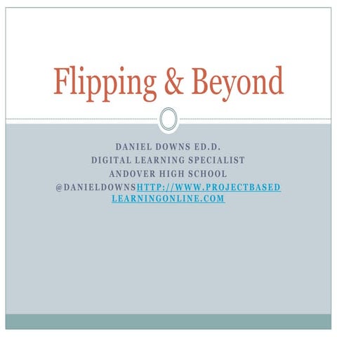 Flipping the Classroom-Daniel Downs