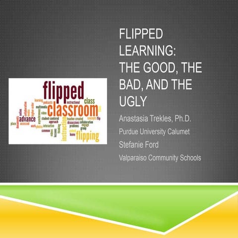 Flipping Learning: the Good, the Bad, and the Ugly