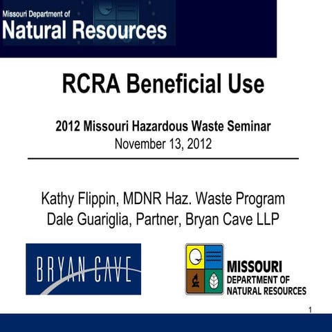 RCRA Beneficial Use by Kathy Flippin, MDNR, and Dale Guariglia, Bryan Cave, a...