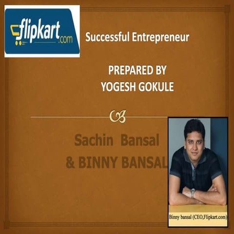 successful entrepreneurs of flipkart {sachin and binny bansal} 