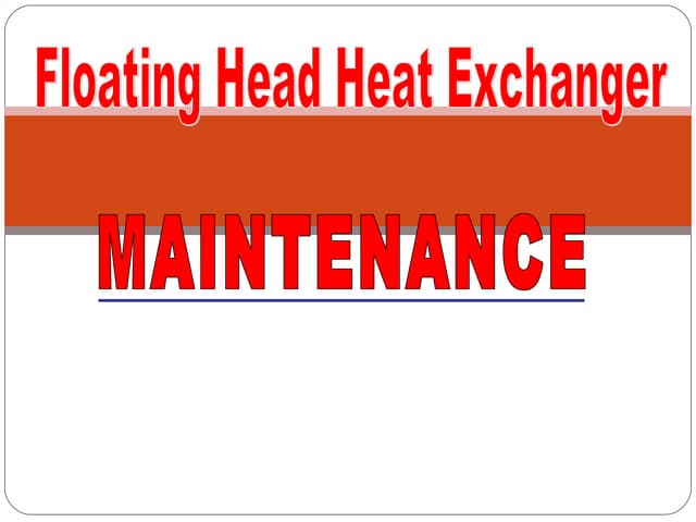 Floating head heat exchanger - Maintainance