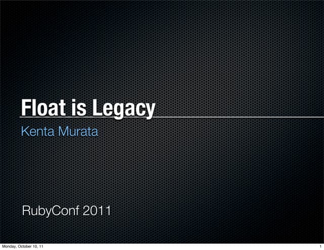 Float is Legacy
