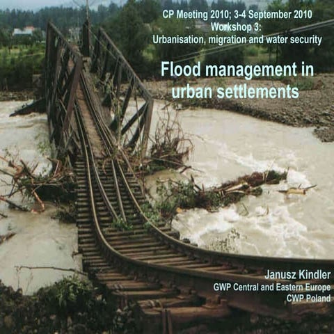 Flood management experience in Urban Settlements presented by  Janusz Kindler...