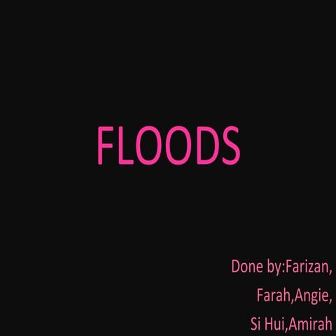 Floods