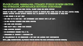 Floor plans, 09896341858, pyramid fusion homes sector 70a gurgaon, affordable housing gurugram